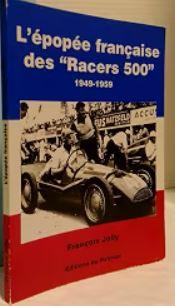 L'EPOPEE FRANÇAISE DES "RACERS 500", 1949-1959 - François Jolly