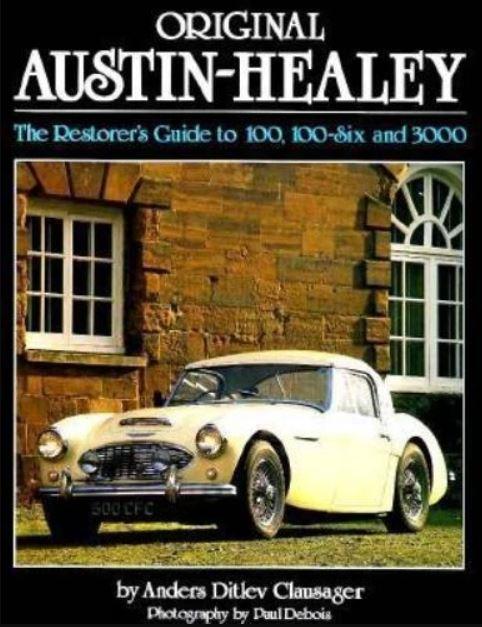 Original Austin-Healey: The Restorer's Guide to 100, 100-Six and 3000