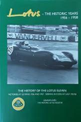 Lotus The Historic Years 1956-1958 The History of the Lotus Eleven Victories at Le Mans 1956 and 1957. Sebring Success at Last 1957/8