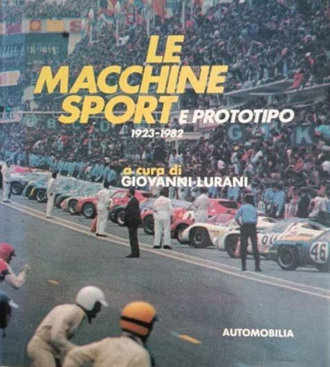 Le Macchine Sport E Prototipo 1923-1982