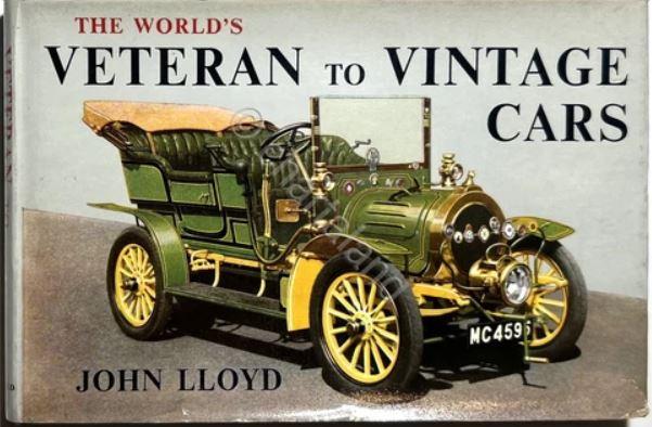 THE WORLD'S VETERAN TO VINTAGE CARS - JOHN LLOYD